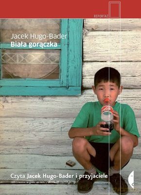 Biała gorączka - Jacek Hugo-Bader (digipack) [AUDIOBOOK] [CD]