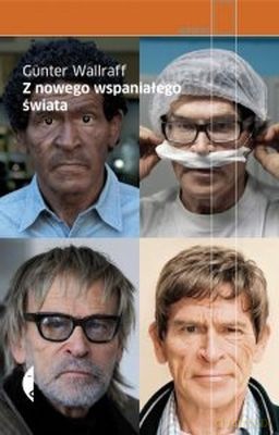 Z nowego wspaniałego świata - Günter Wallraff  [KSIĄŻKA]