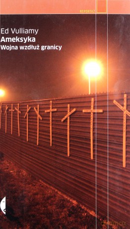 Ameksyka. Wojna wzdłuż granicy - Ed Vulliamy [KSIĄŻKA]