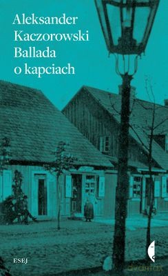 Ballada o kapciach - Aleksander Kaczorowski [KSIĄŻKA]