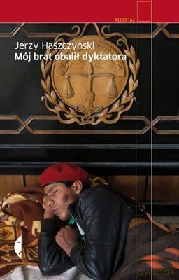 Mój Brat Obalił Dyktatora - Jerzy Haszczyński [KSIĄŻKA]