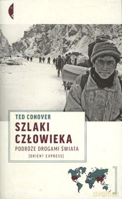 Szlaki człowieka - Ted Conover [KSIĄŻKA]