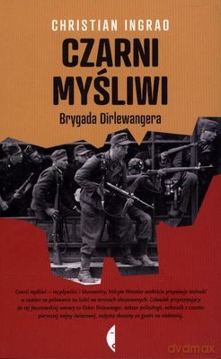 Czarni myśliwi. Brygada Dirlewangera - Christian Ingrao [KSIĄŻKA]