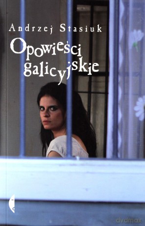 Opowieści galicyjskie - Stasiuk Andrzej [KSIĄŻKA]
