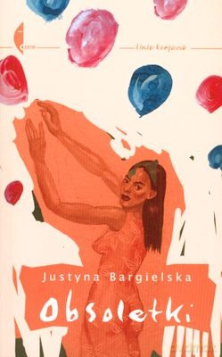 Obsoletki - Justyna Bargielska [KSIĄŻKA]