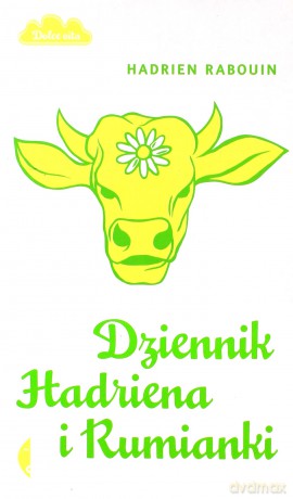 Dziennik Hadriena i Rumianki 1300 kilometrów przez Francję - Rabouin Hadrien [KSIĄŻKA]
