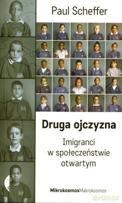 Druga Ojczyzna Imigranci w Społeczeństwie Otwartym - Paul Scheffer [KSIĄŻKA]