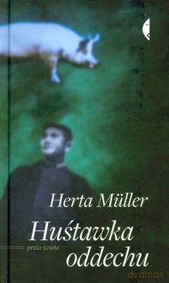 Huśtawka oddechu - Müller Herta [KSIĄŻKA]