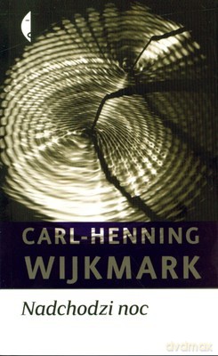 Nadchodzi noc - Carl-Henning Wijkmark [KSIĄŻKA]