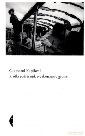 Krótki podręcznik przekraczania granic - Gazmend Kapllani [KSIĄŻKA]