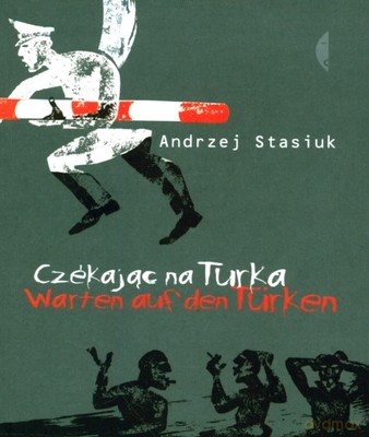 Czekając Na Turka Wer.Pol/Niem - Andrzej Stasiuk [KSIĄŻKA]