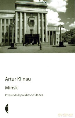 Mińsk - Artur Klinau [KSIĄŻKA]