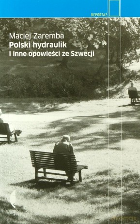 Polski Hydraulik i Inne Opowieści Ze Szwecji - Maciej Zaremba [KSIĄŻKA]