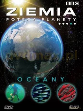 Ziemia. Potęga planety: Oceany (BBC) [DVD]