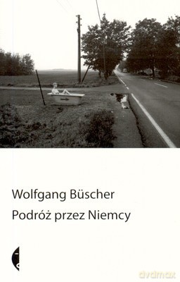 Podróż Przez Niemcy - Wolfgang Buscher [KSIĄŻKA]