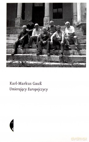 Umierający Europejczycy - Karl Marcus Gauss [KSIĄŻKA]