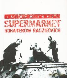 Supermarket Bohaterów Radzieckich - Jachym Topol [KSIĄŻKA]