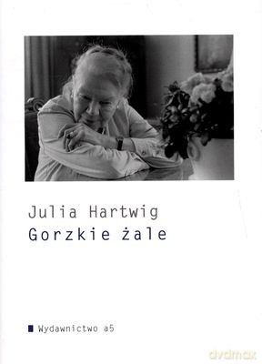Gorzkie Żale - Julia Hartwig [KSIĄŻKA]