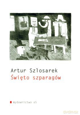 Świeto Szparagów - Artur Szlosarek [KSIĄŻKA]
