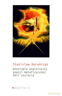Antologia Angielskiej Poezji Metafizycznej XVII Stulecia - Stanisław Barańczak [KSIĄŻKA]