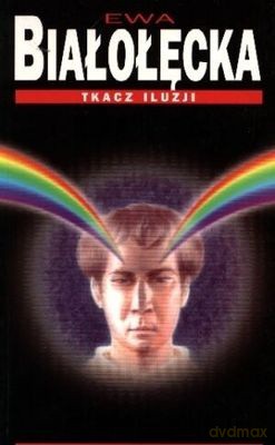 Tkacz Iluzji - Ewa Białołęcka [KSIĄŻKA]