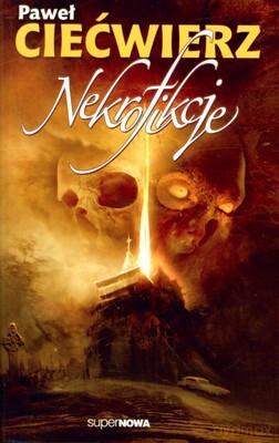 Nekrofikcje - Paweł Ciećwierz [KSIĄŻKA]