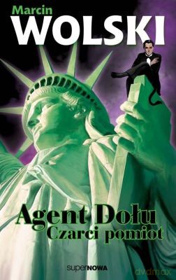 Agent Dołu Czarci Pomiot - Marcin Wolski [KSIĄŻKA]