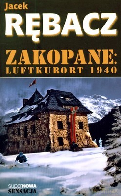 Zakopane Luftkurort 1940 - Jacek Rębacz [KSIĄŻKA]