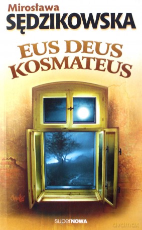 Eus Deus Kosmateus - Mirosława Sędzikowska [KSIĄŻKA]