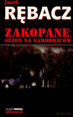Zakopane Sezon Na Samobójców - Jacek Rębacz [KSIĄŻKA]