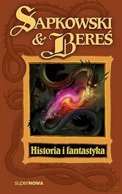 Historia I Fantastyka - Andrzej Sapkowski, Stanisław Bereś [KSIĄŻKA]