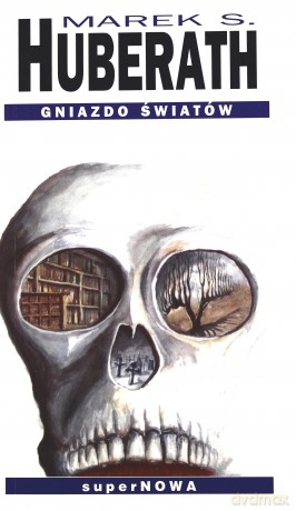 Gniazdo Światów - Marek S.Huberath [KSIĄŻKA]