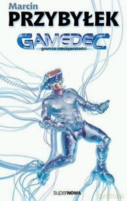 Gamedec Granica Rzeczywistości - Marcin Przybyłek [KSIĄŻKA]
