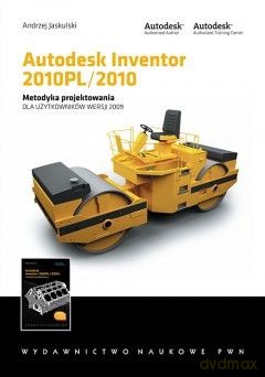 Autodesk Inventor 2010pl/2010 Metodyka Projektowania Dla Użytkowników Wersji 2009 Andrzej Jaskulski - Andrzej Jaskulski [KSIĄŻKA]