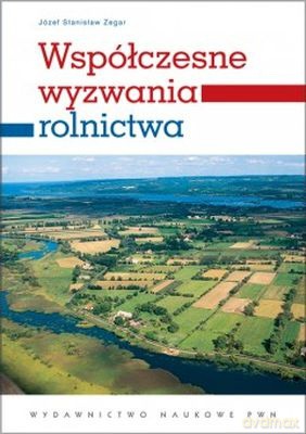 Współczesne Wyzwania Rolnictwa (twarda) - Józef Stanisław Zegar [KSIĄŻKA]