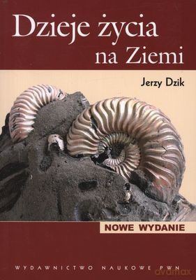 Dzieje Życia Na Ziemi - Jerzy Dzik [KSIĄŻKA]