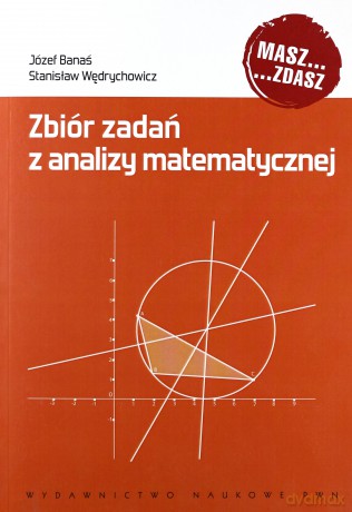 Zbiór Zadań Z Analizy Matematycznej - Józef Banaś, Stanisław Wędrychowicz [KSIĄŻKA]