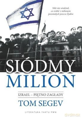 Siódmy Milion Izrael Piętno Zagłady (twarda) - Tom Segev [KSIĄŻKA]