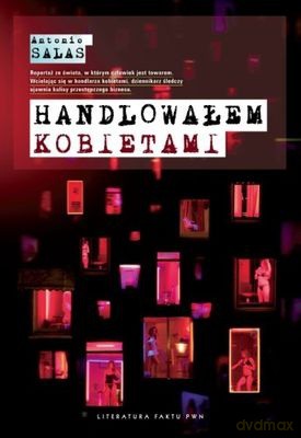 Handlowałem Kobietami - Antonio Salas [KSIĄŻKA]