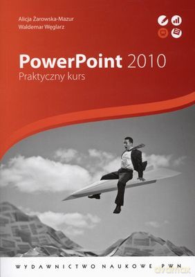 Power Point 2010 Praktyczny Kurs - Alicja Żarowska, Waldemar Węglarz [KSIĄŻKA]