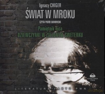 CD Mp3 Świat W Mroku Pamiętnik Ojca Dziewczynki W Zielonym Sweterku (twarda) - Chiger Ignacy [KSIĄŻKA]