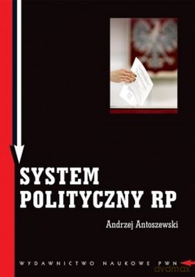 System Polityczny Rp - Andrzej Antoszewski [KSIĄŻKA]