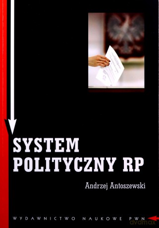 System Polityczny Rp - Andrzej Antoszewski [KSIĄŻKA]
