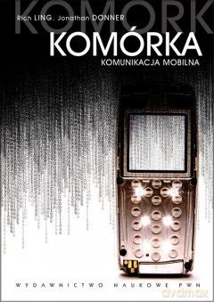 Komórka Komunikacja Mobilna - Rich Ling, Jonathan Donner [KSIĄŻKA]
