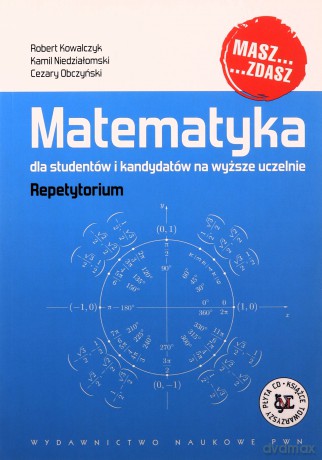 Matematyka Dla Studentów I Kandydatów Na Wyższe Uczelnie Repetytorium + CD - Robert Kowalczyk, Kamil Niedziałomski, Cezary Obczyński [KSIĄŻKA]