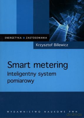 Smart Metering Inteligentny System Pomiarowy - Krzysztof Billewicz [KSIĄŻKA]