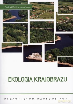 Ekologia Krajobrazu - Andrzej Richling, Jerzy Solon [KSIĄŻKA]