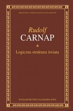 Logiczna Struktura Świata - Rudolf Carnap [KSIĄŻKA]