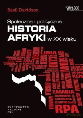 Społeczna I Polityczna Historia Afryki W Xx Wieku - Basil Davidson [KSIĄŻKA]