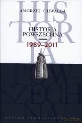 Historia Powszechna 1989-2011 (twarda) - Andrzej Chwalba [KSIĄŻKA]